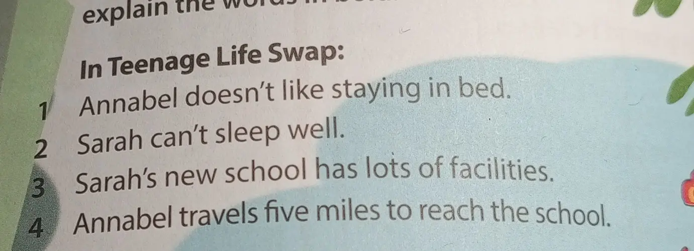 Объясни слова в предложениях в тексте In Teenage Life Swap: 1. Annabel doesn't like staying in bed