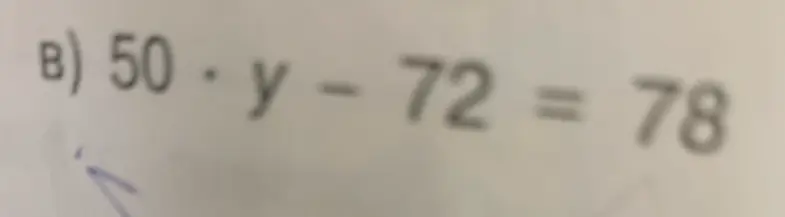 Реши уравнение 50 * y - 72 = 78