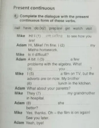 Помоги заполнить диалог, используя формы Present Continuous этих глаголов