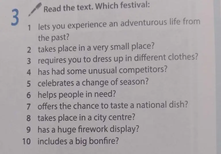 Переведи текст: Read the text. Which festival: 1 lets you experience an adventurous life from the past?