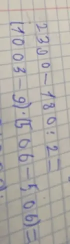 Объясни, как решить пример 2300 - 180 : 2 - (1003 - 9) * 566