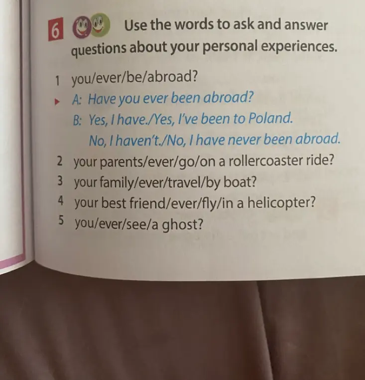 Составь вопросы, используя слова: you/ever/be/abroad?