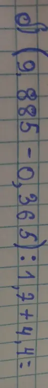 Вычисли выражение 9.85 - 0.365 * 1.2 + 4