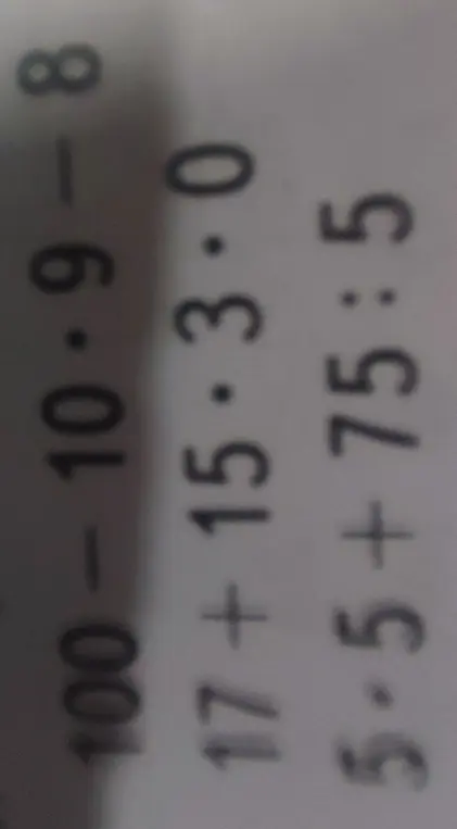Реши примеры: 100-10*9-8, 17+15*3*0, 5.5+75:5