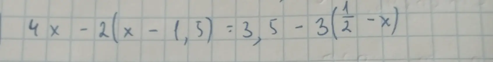 Реши уравнение 4x-2(x-1,5)=3,5-3(1/2-x)