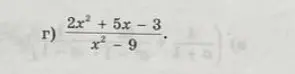 Ты просишь упростить дробь вида (2x^2 + 5x - 3) / (x^2 - 9)