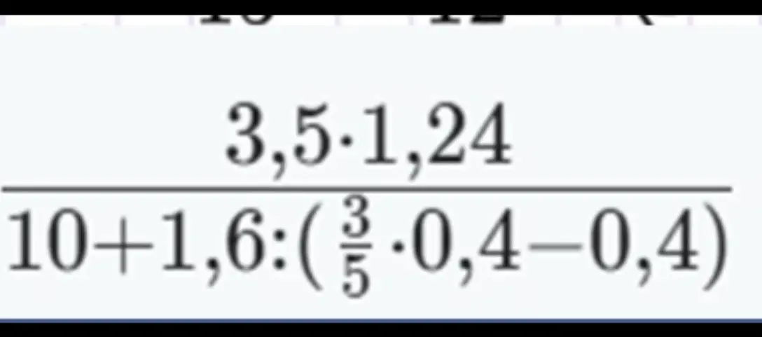 Вычисли значение выражения (3,5*1,24)/(10+1,6:((3/5)*0,4-0,4))