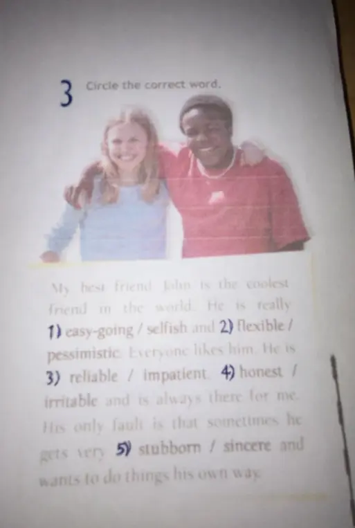 Выбери правильное слово в предложении 'My best friend John is the coolest friend in the world. He is really 1) easy-going/selfish and'