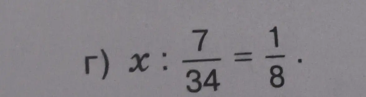 Объясни, как решить уравнение x : 7/34 = 1/8