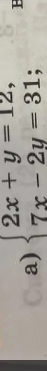 Реши систему уравнений 2x + y = 12, 7x - 2y = 31 способом подстановки
