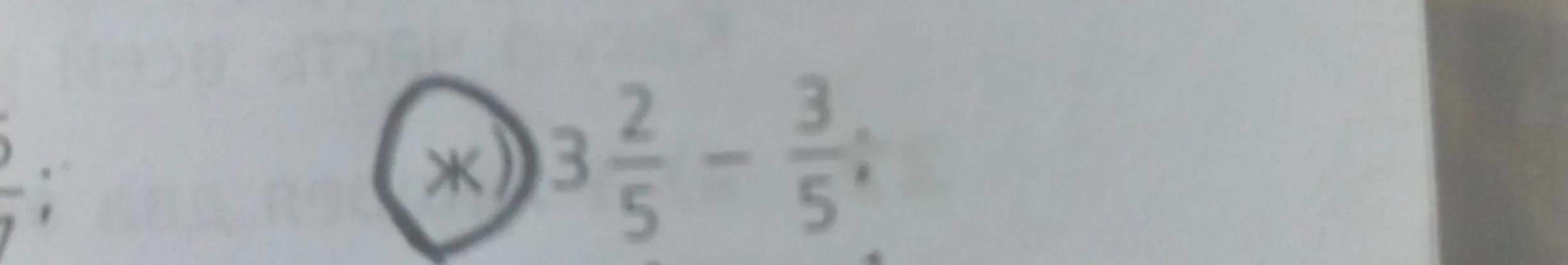 Реши пример $3\frac{2}{5} - \frac{3}{5}$