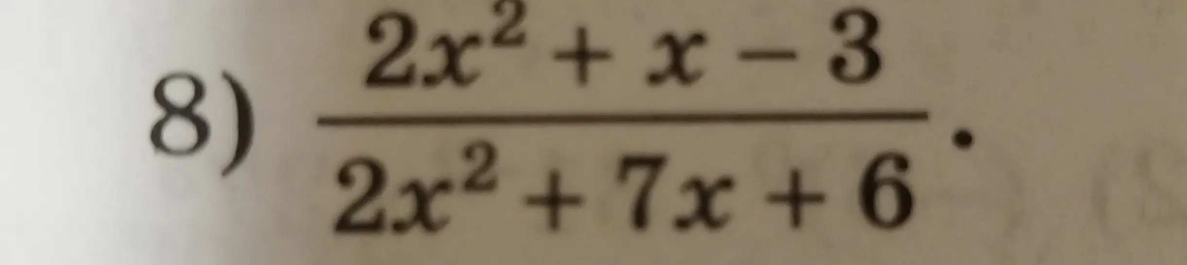 Как упростить дробь (2x² + x - 3) / (2x² + 7x + 6)?