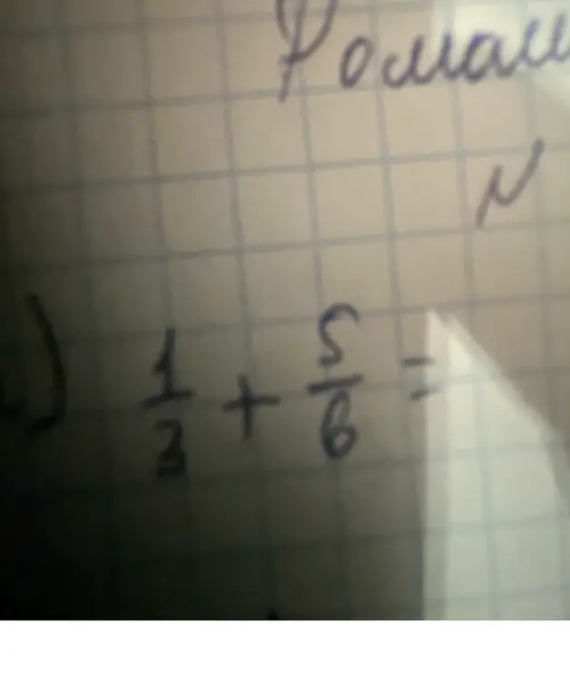 Ты просишь меня решить пример на сложение дробей: 1/3 + 5/6.