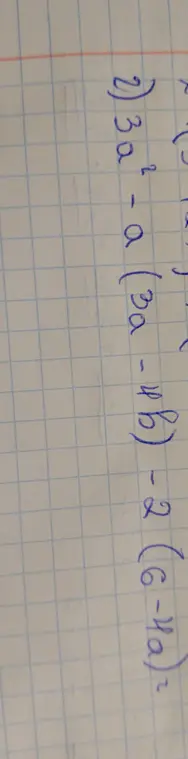 Упрости выражение 3a²-a (3a-4B)-2(6-4a)2