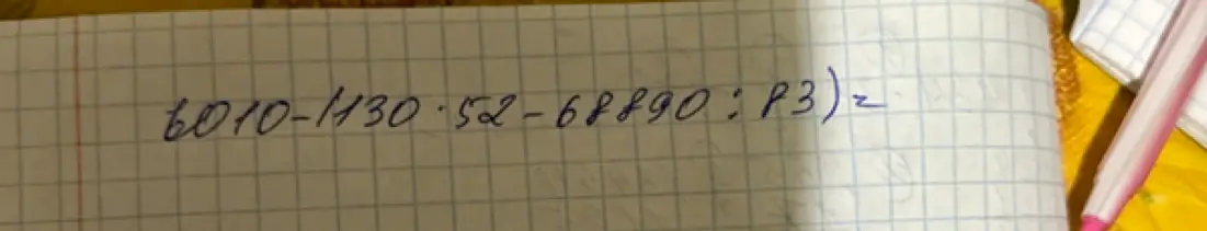 Реши пример 6010 - 1130 * 52 - 68890 : 23