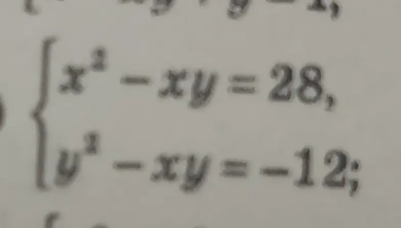 Реши систему уравнений x²-xy=28 и y²-xy=-12