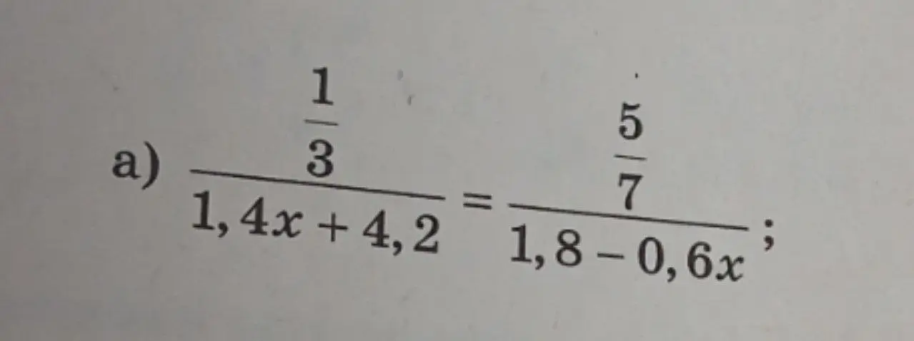 Помоги мне решить уравнение с дробями (1/3) / (1,4x + 4,2) = (5/7) / (1,8 – 0,6x)