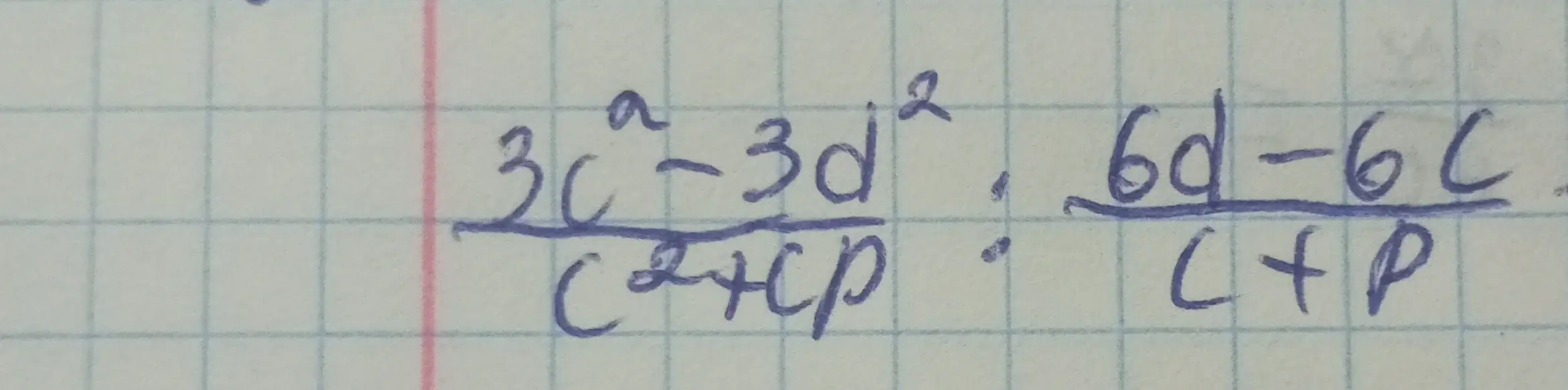 Ты просишь упростить выражение (3c²-3d²)/(c²+cp) * (6d-6c)/(c+p)