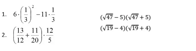 Ты просишь меня решить примеры: 6*(1/3)^2-11*1/3, (13/12+11/20)*12/5, (√47-5)(√47+5), (√19-4)(√19+4)