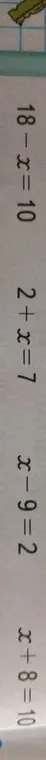 Помоги решить уравнения: 18-x=10, 2+x=7, x-9=2, x+8=10