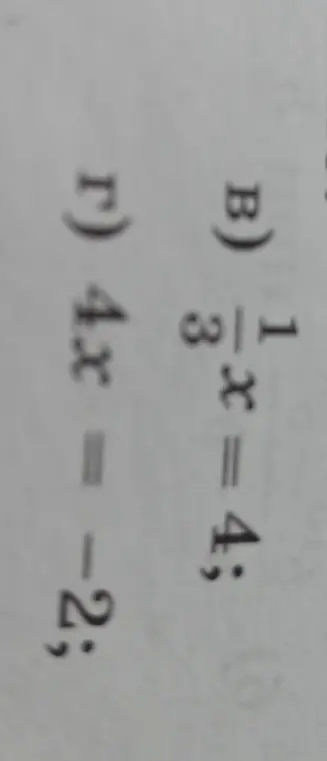 Реши уравнения 1/8x=4 и 4x=-2