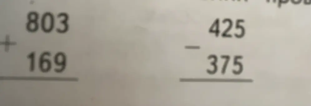 Можешь решить примеры столбиком: 803+169 и 425-375?