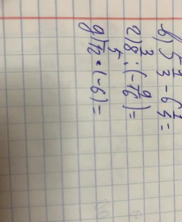 Реши примеры: 1) 5 2/3 - 6 3/4; 2) 21/5 : (-9/16); 3) 5/12*(-6)