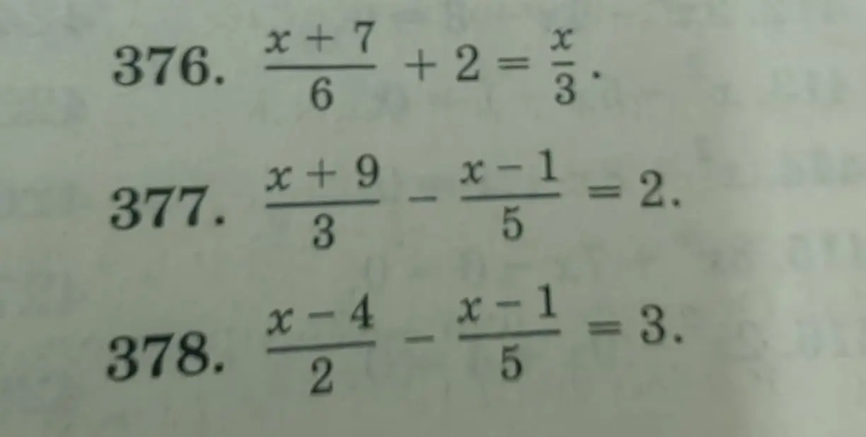 Реши уравнения: (x+7)/6 + 2 = x/3, (x+9)/3 - (x-1)/5 = 2, (x-4)/2 - (x-1)/5 = 3