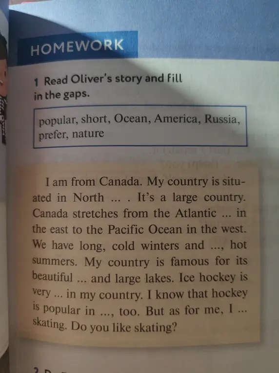 Прочитай историю Оливера и заполни пропуски словами: popular, short, Ocean, America, Russia, prefer, nature