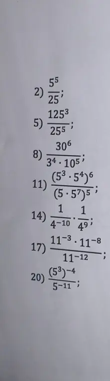 Реши примеры на степени: 2) 5^5/25^5