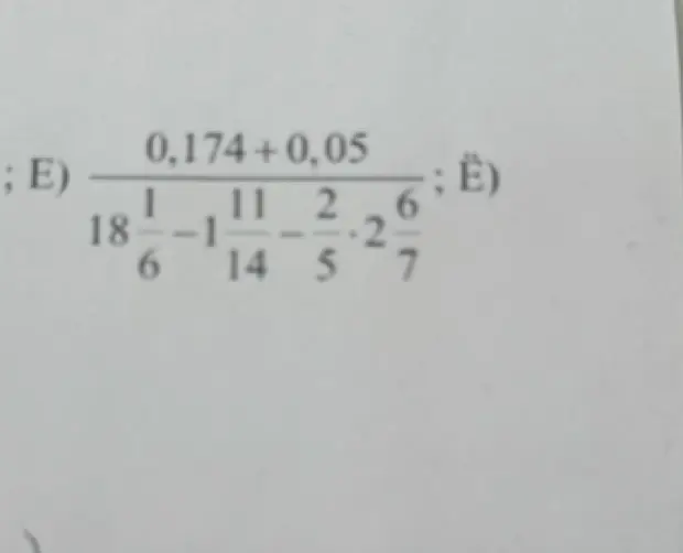 Вычисли значение выражения (0,174 + 0,05) / (18 1/6 - 1 11/14 - 2/5 * 2 6/7)