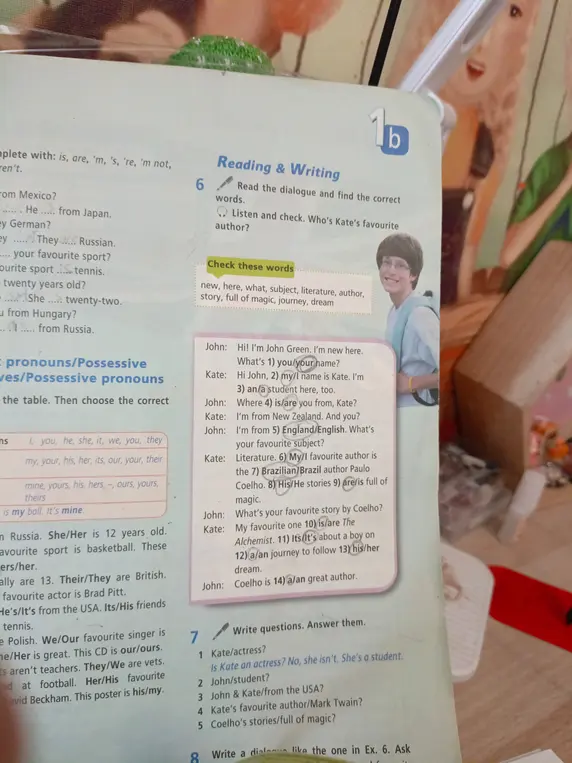 Выполни упражнение 6: прочитай диалог и найди правильные слова, и упражнение 7: напиши вопросы и ответь на них