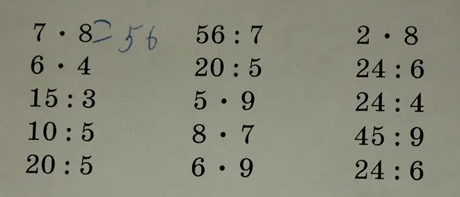 Реши примеры: 7 * 8, 6 * 4, 15 / 3, 10 / 5, 20 / 5, 56 / 7, 20 / 5, 5 * 9, 8 * 7, 6 * 9, 2 * 8, 24 / 6, 24 / 4, 45 / 9, 24 / 6