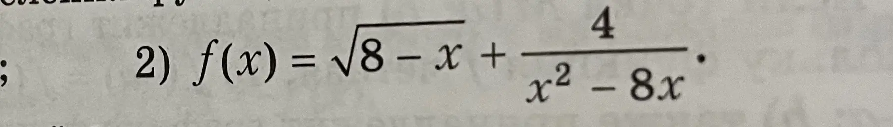 Как найти область определения функции f(x) = √(8 - x) + 4/(x² - 8x)?