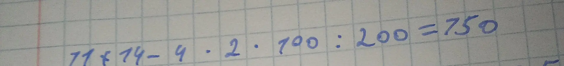Вычисли значение выражения 11 + 74 - 4 * 2 * 100 : 200