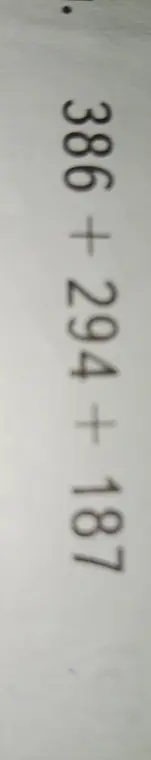 Ты просишь меня посчитать сумму 386 + 294 + 187
