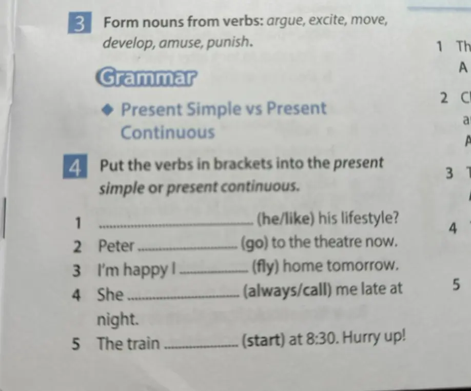 Помоги вставить глаголы в скобках в present simple или present continuous в упражнении 4