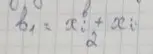 Объясни, что значит формула b₁ = (x₁ + x₂)/2