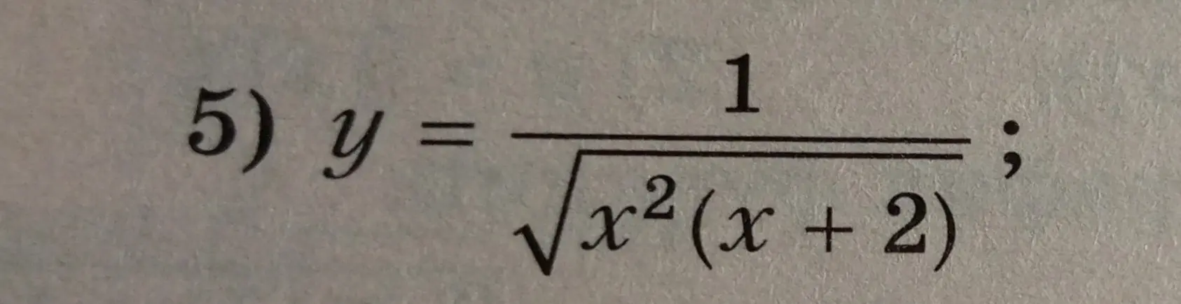 Как найти область определения функции $y = \frac{1}{\sqrt{x^2(x+2)}}$?