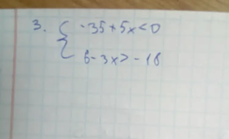 Реши систему неравенств -35 + 5x < 0, 6 - 3x > -18