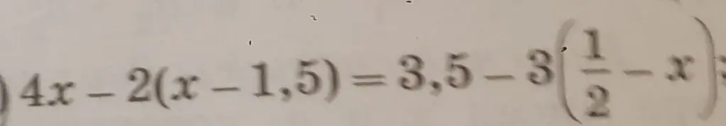 Реши уравнение 4x - 2(x - 1,5) = 3,5 - 3(1/2 - x)