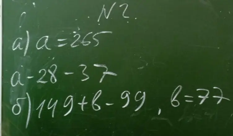 Ты просишь упростить примеры a = 265, a - 28 - 37, 149 + b - 99, b = 77