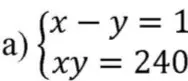 Реши систему уравнений методом подстановки: x - y = 1 и xy = 240