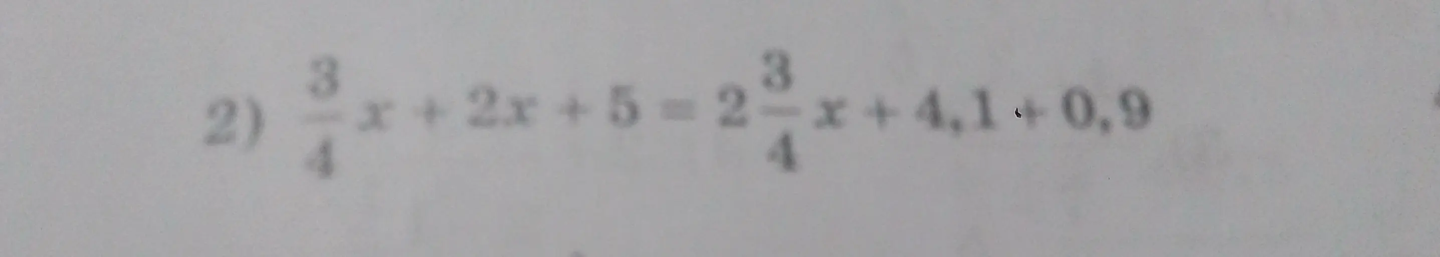 Реши уравнение 3/4 * x + 2x + 5 = 2 3/4 * x + 4,1 + 0,9