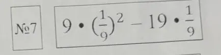 Реши пример 9 * (1/9)² - 19 * 1/9