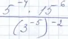 Реши выражение (5^(-4) * 15^(-6)) / (3^(-5))^(-2)