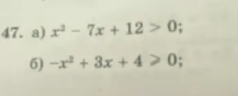 Можешь помочь решить квадратные неравенства: a) x² - 7x + 12 > 0?