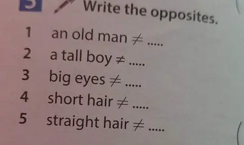 Подбери антонимы к словам: an old man, a tall boy, big eyes, short hair, straight hair