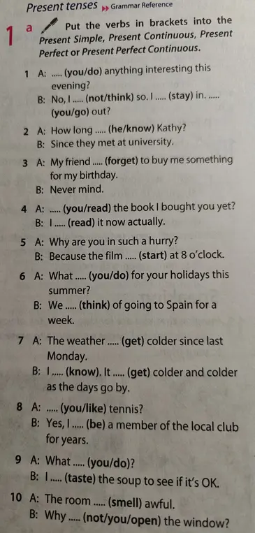 Помоги в упражнении: вставь глаголы в скобках в Present Simple, Present Continuous, Present Perfect или Present Perfect Continuous в первом задании