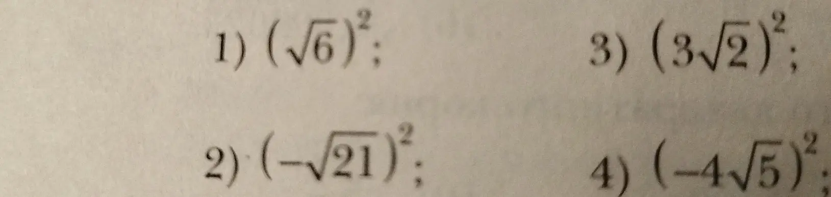 Ты просишь вычислить выражения: 1) $(\sqrt{6})^2$